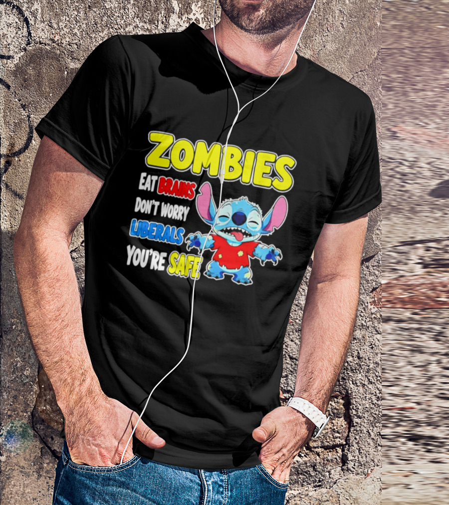 Zombies Eat Brains Don't Worry Liberals You're Safe Stitch T-Shirt