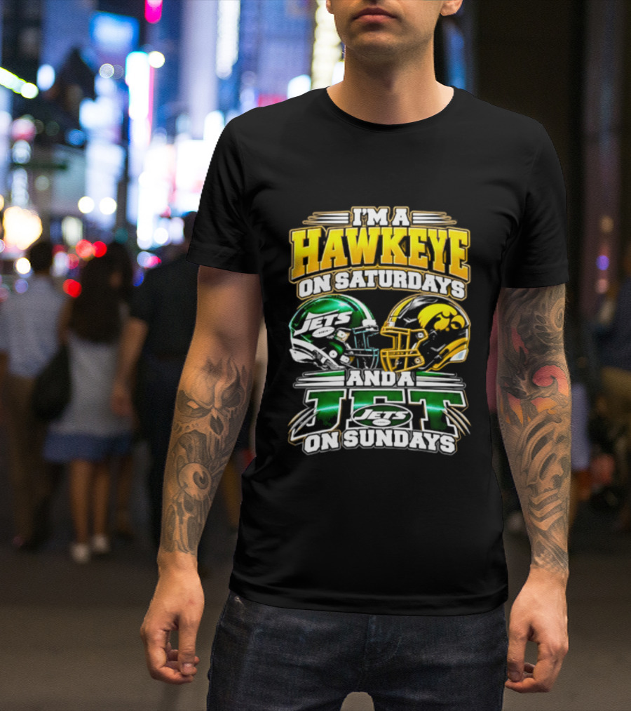 I'm A Hawkeye On Saturdays Iowa Hawkeyes New York Jets On Sundays 2026 T-Shirt