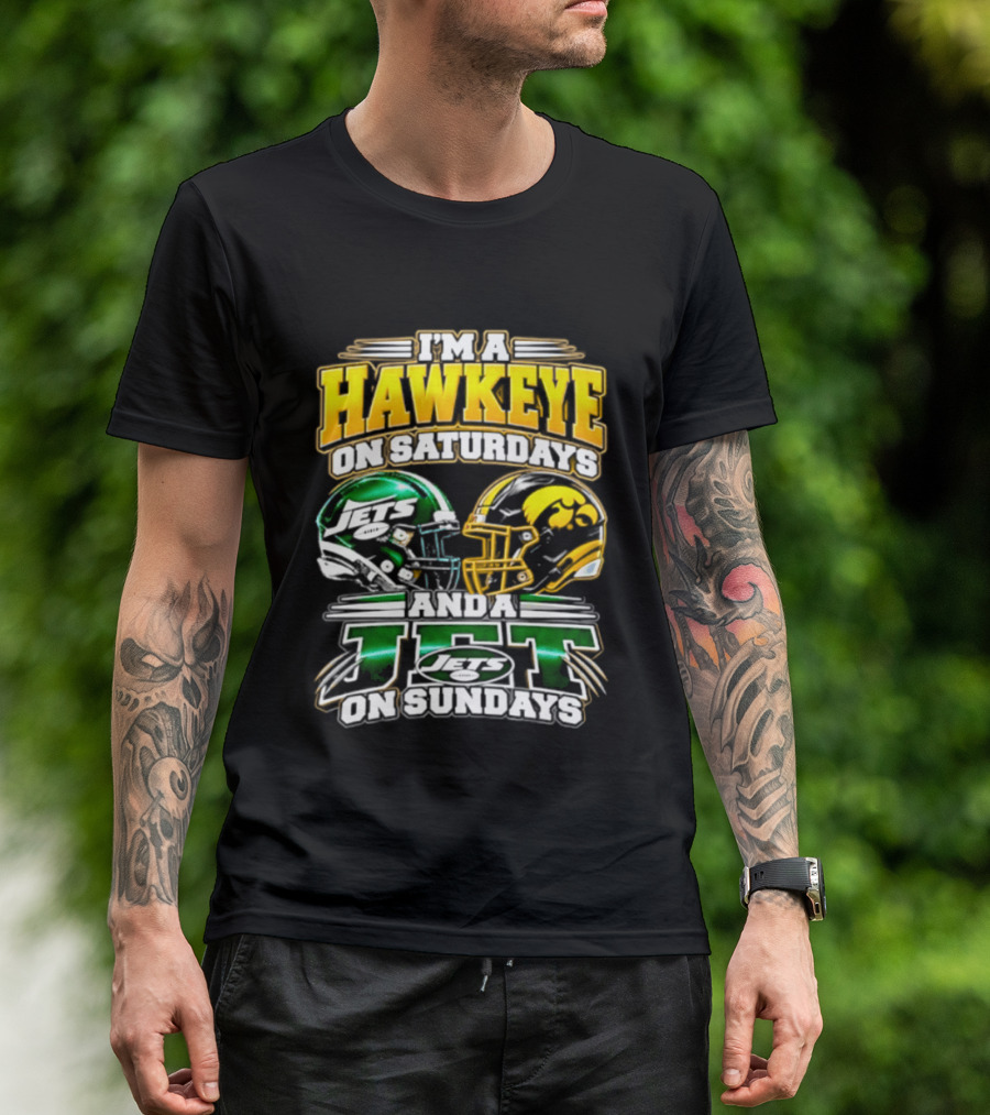I'm A Hawkeye On Saturdays Iowa Hawkeyes New York Jets On Sundays 2026 T-Shirt
