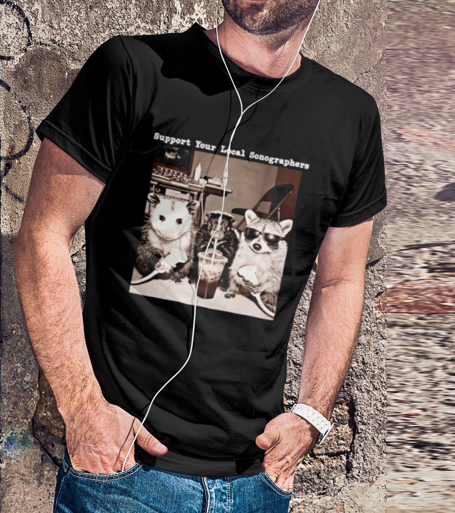 Support Your Local Sonographers Opossum Skunk Raccoon Humor T-Shirt