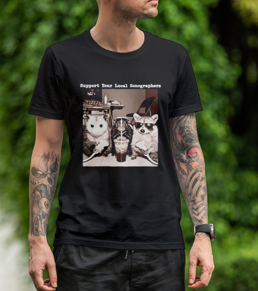 Support Your Local Sonographers Opossum Skunk Raccoon Humor T-Shirt