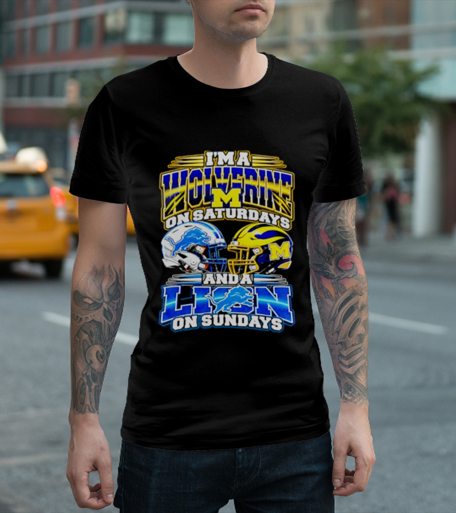 I'm A Wolverine On Saturdays Michigan Wolverines Helmet Detroit Lion On Sundays Detroit Lions Helmet T-Shirt