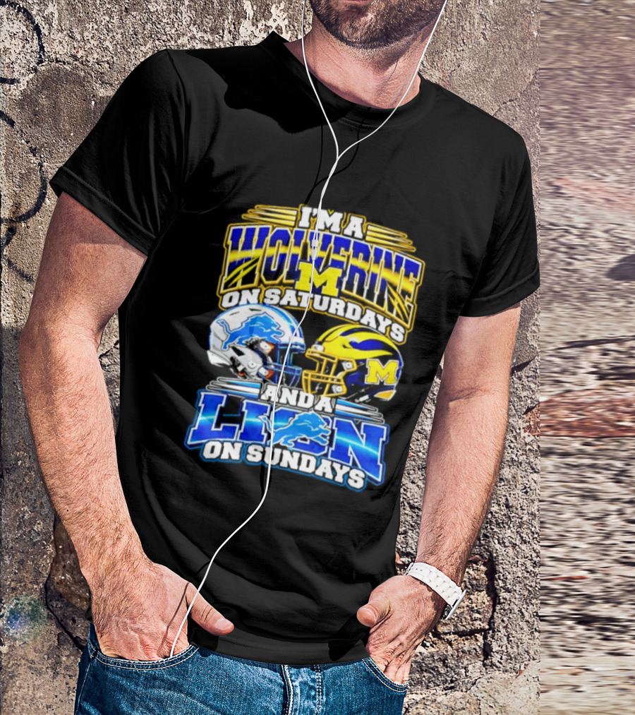 I'm A Wolverine On Saturdays Michigan Wolverines Helmet Detroit Lion On Sundays Detroit Lions Helmet T-Shirt