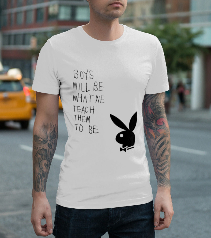 Boys Will Be What We Teach Them To Be Playboy Bunny T-Shirt