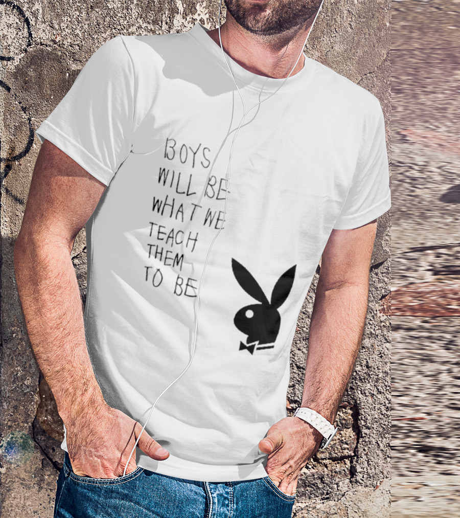 Boys Will Be What We Teach Them To Be Playboy Bunny T-Shirt