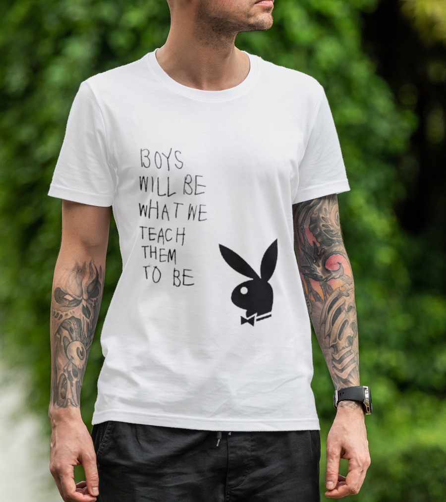 Boys Will Be What We Teach Them To Be Playboy Bunny T-Shirt