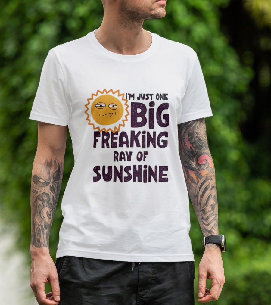 I'm Just One Big Freaking Ray Of Sunshine Funny Sarcastic Sun Emoji T-Shirt