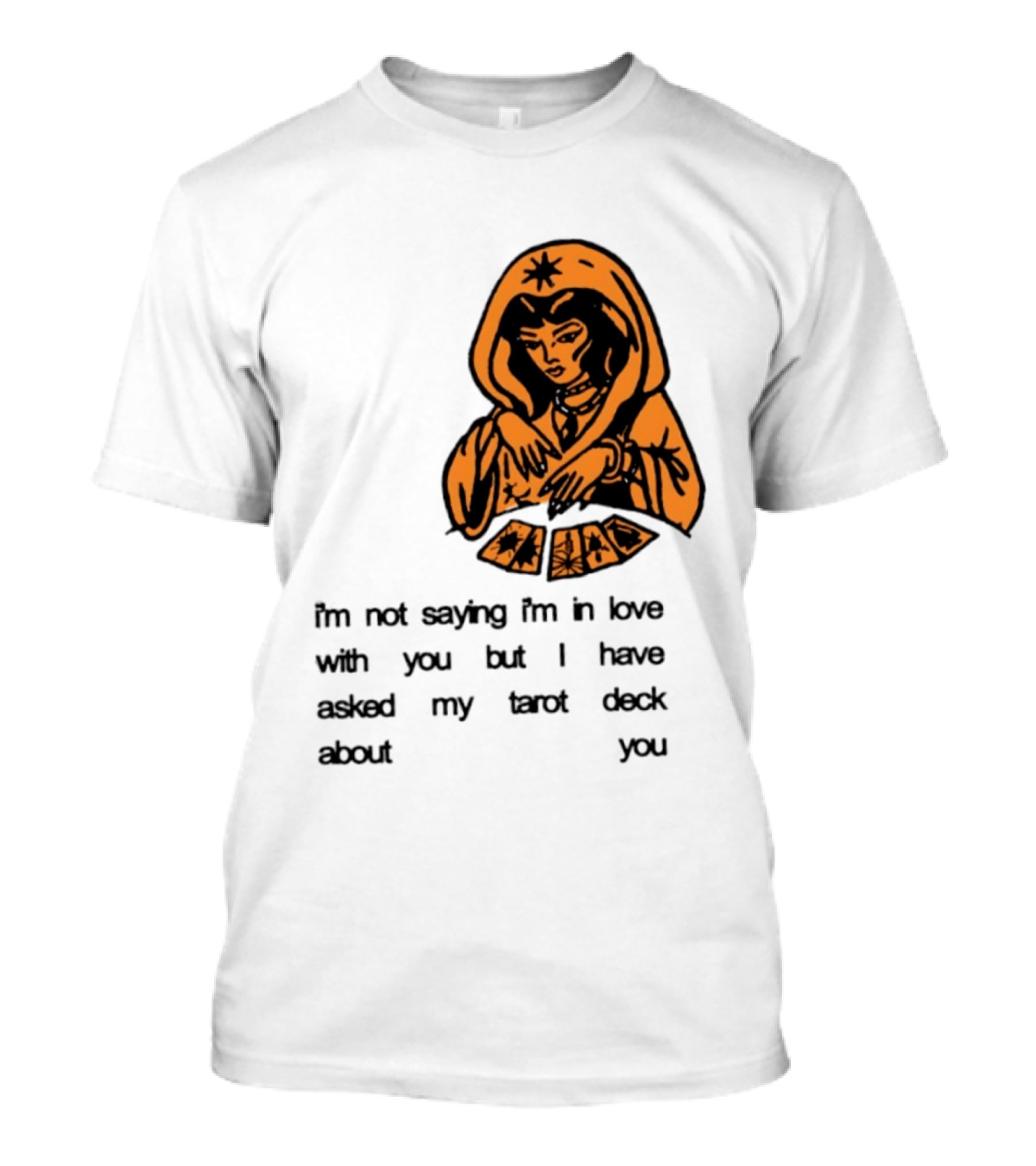 I'm Not Saying I'm In Love With You Tarot Deck Woman T-Shirt
