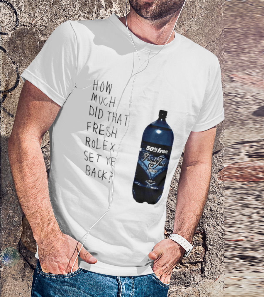 How Much Did That Fresh Rolex Set Ye Back 50 Frosty Jack's Cider T-Shirt