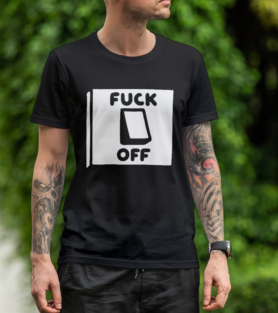 Fuck Off Power Switch Minimalist Sarcastic Humor T-Shirt