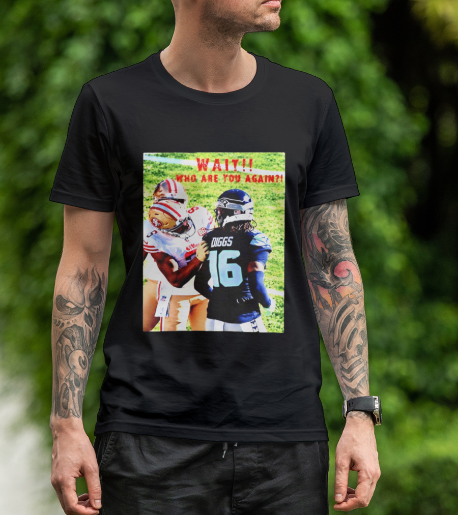 Wait Who Are You Again Mike Evans 49ers And Diggs NFL Football Face Off T-Shirt