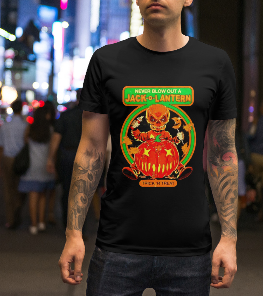 Never Blow Out A Jack O Lantern Trick R Treat Halloween Creepy Pumpkin Monster T-Shirt