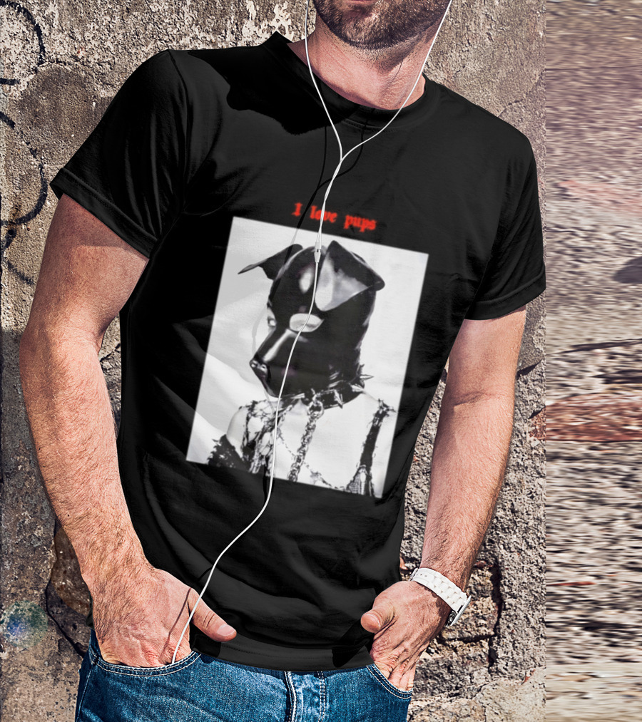 I Love Pups Latex Dog Hood Leather Pup Mask BDSM Gear T-Shirt