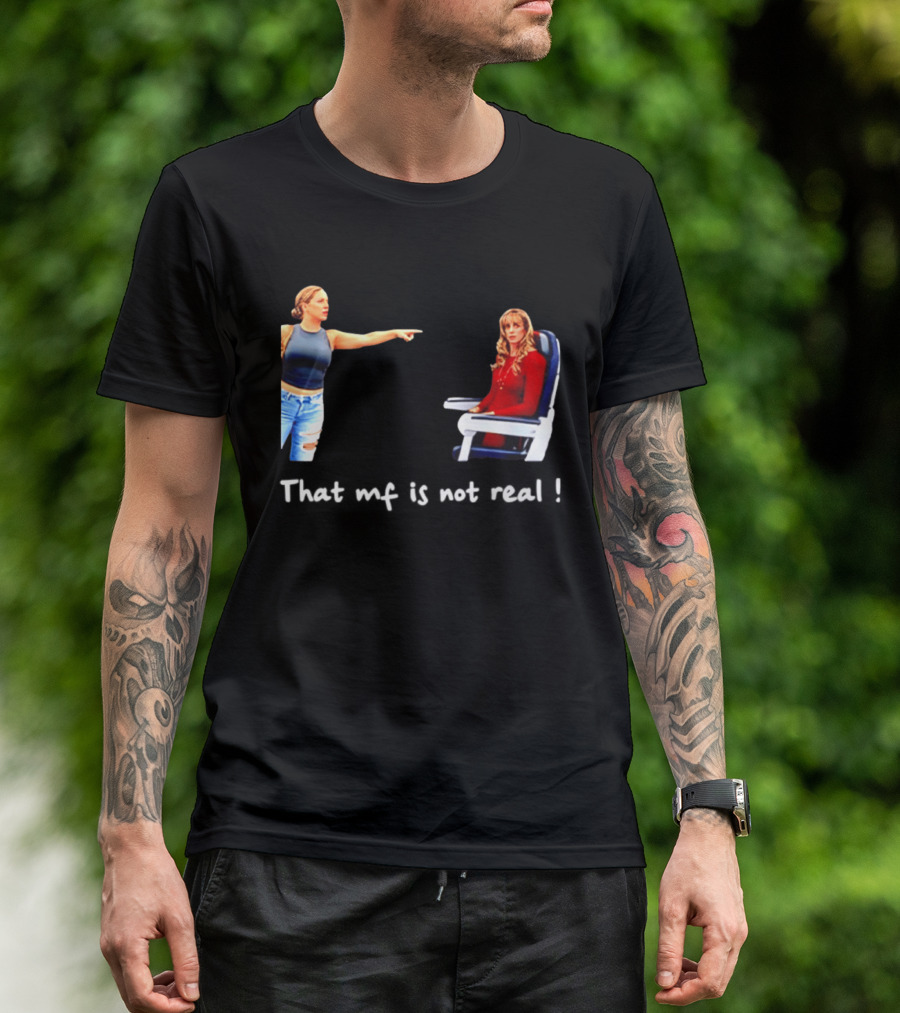 Susan Dell That MF Is Not Real Airplane Meme T-Shirt