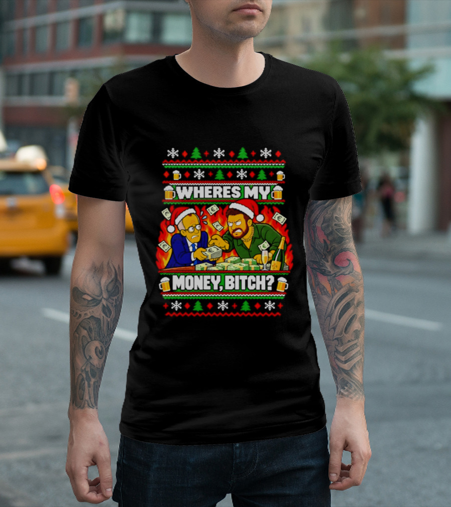 Where's My Money Bitch Christmas Ugly Sweater Santa Hat Stack Money T-Shirt