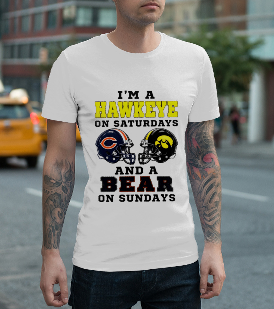I'm A Hawkeye On Saturdays And A Bear On Sundays Football Helmet T-Shirt