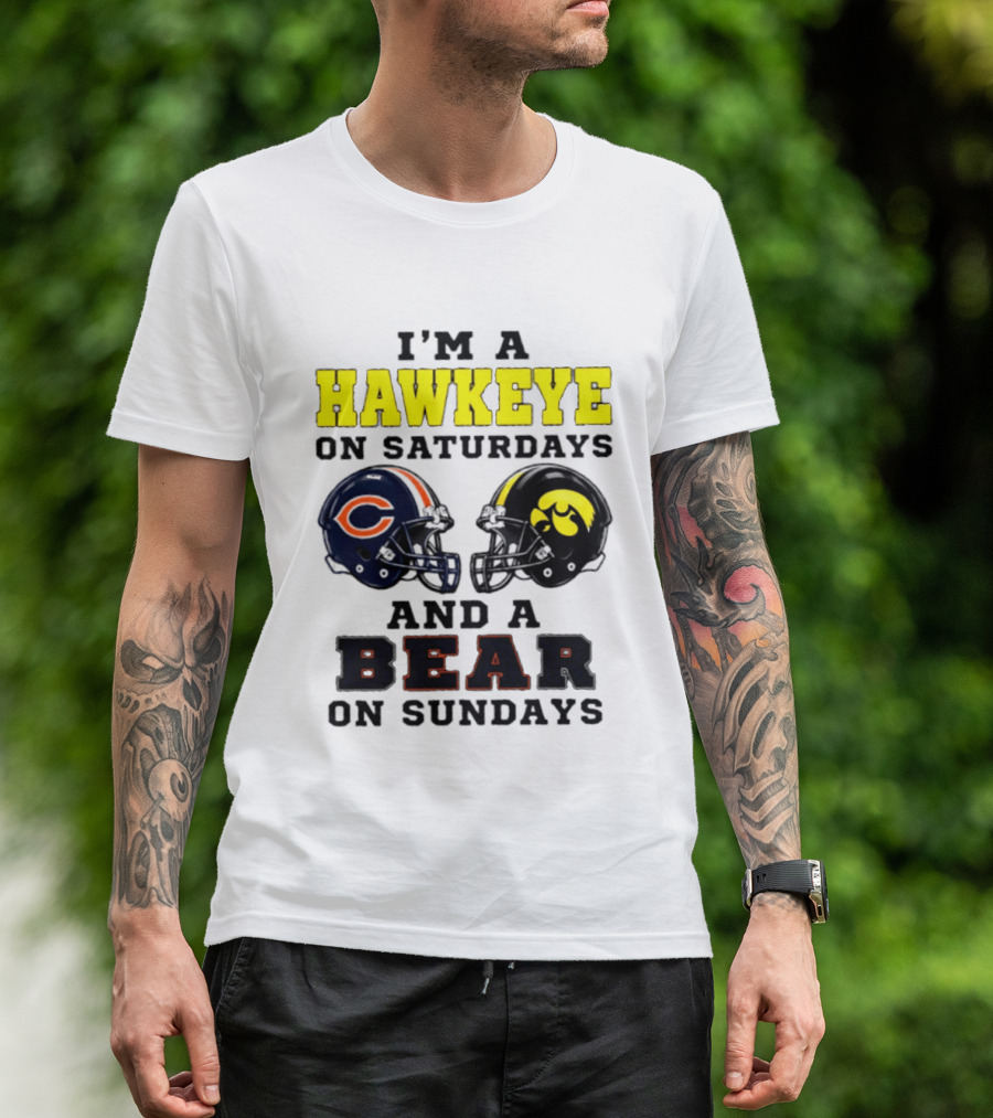 I'm A Hawkeye On Saturdays And A Bear On Sundays Football Helmet T-Shirt