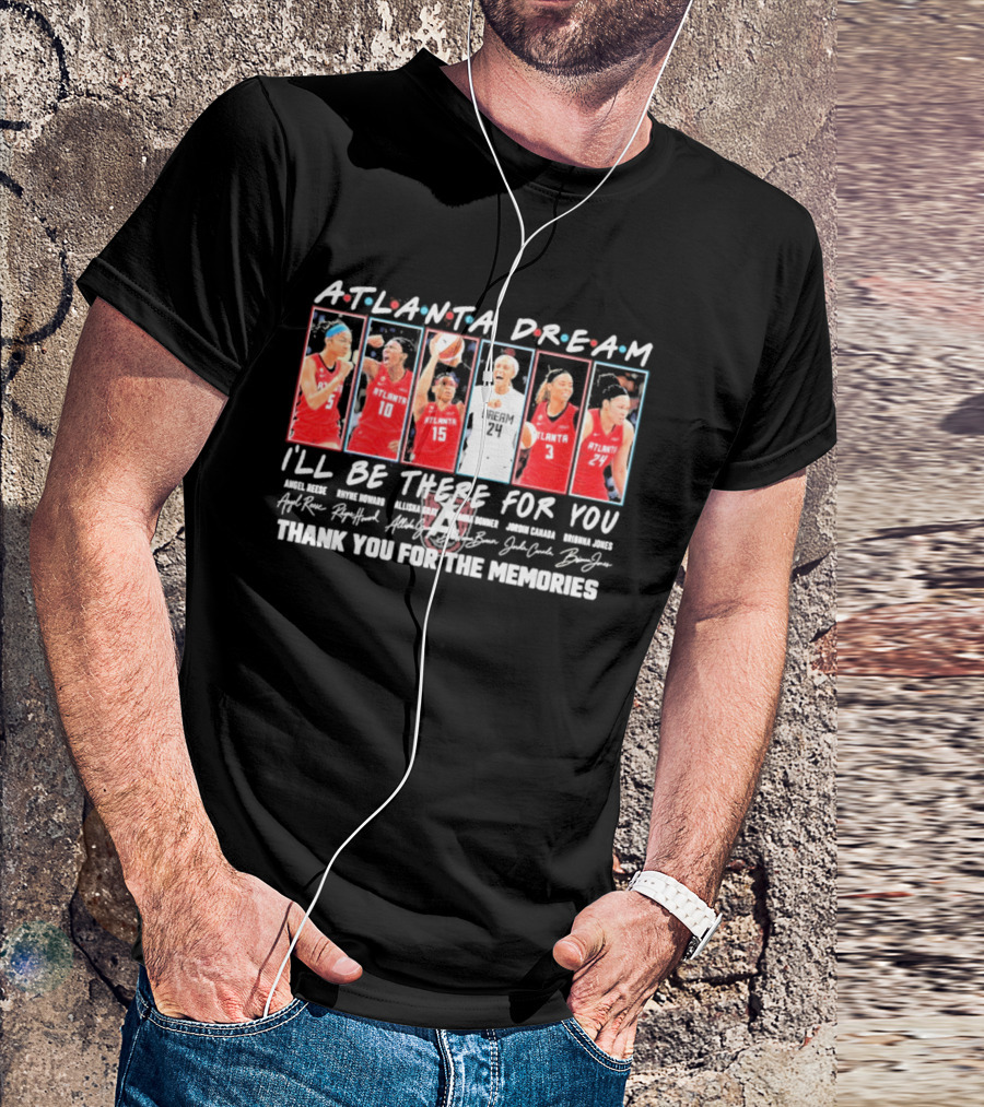 Atlanta Dream 2026 WNBA I'll Be There For You Thank You For The Memories T-Shirt