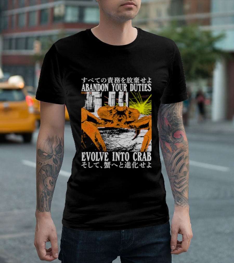 Abandon Your Duties Evolve Into Crab Carcinization T-Shirt
