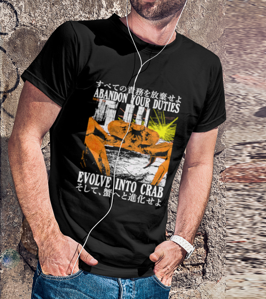 Abandon Your Duties Evolve Into Crab Carcinization T-Shirt