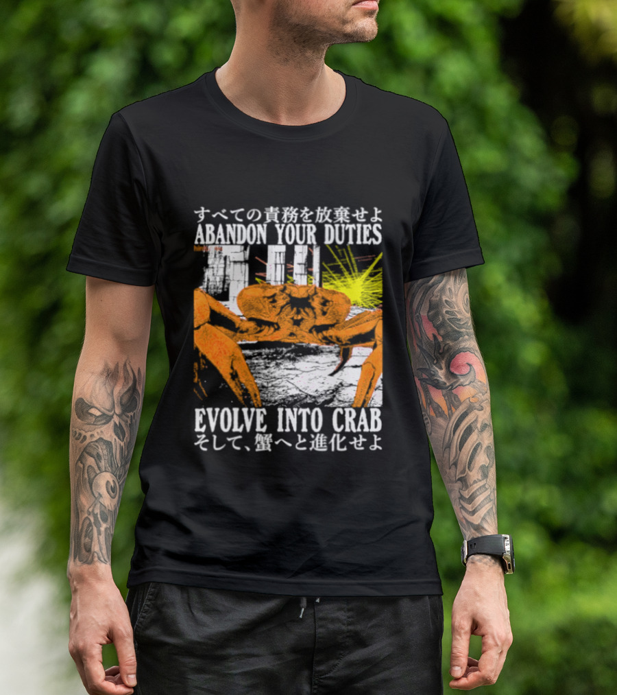 Abandon Your Duties Evolve Into Crab Carcinization T-Shirt