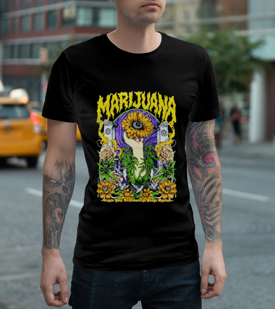 Marijuana Segala Yang DiciptakanNya Punya Manfaat Sunflower And Eye T-Shirt