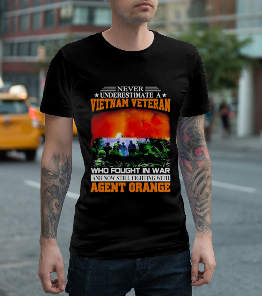 Never Underestimate A Vietnam Veteran Who Fought In War Against Agent Orange T-Shirt