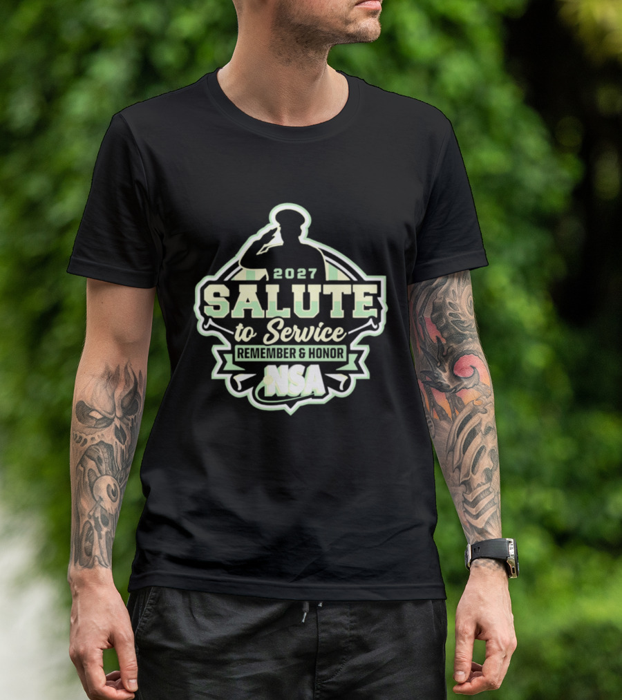 2027 Salute To Service Remember And Honor NSA T-Shirt