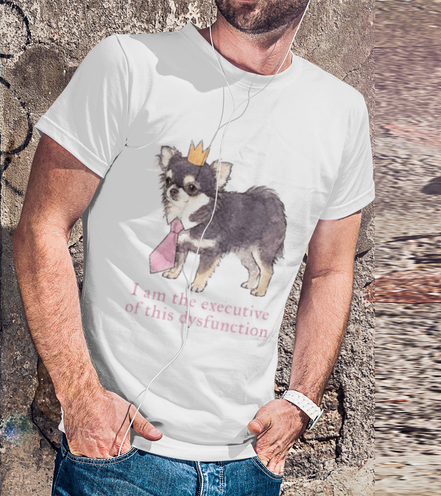 Paris Hilton ADHD I Am The Executive Of This Dysfunction Dog Crowned Chihuahua Pink Tie T-Shirt