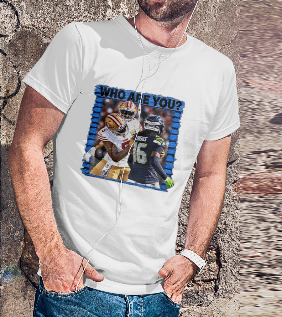 Who Are You Mike Evans Trolls Trevon Diggs NFL Matchup Seattle Seahawks San Francisco 49ers T-Shirt