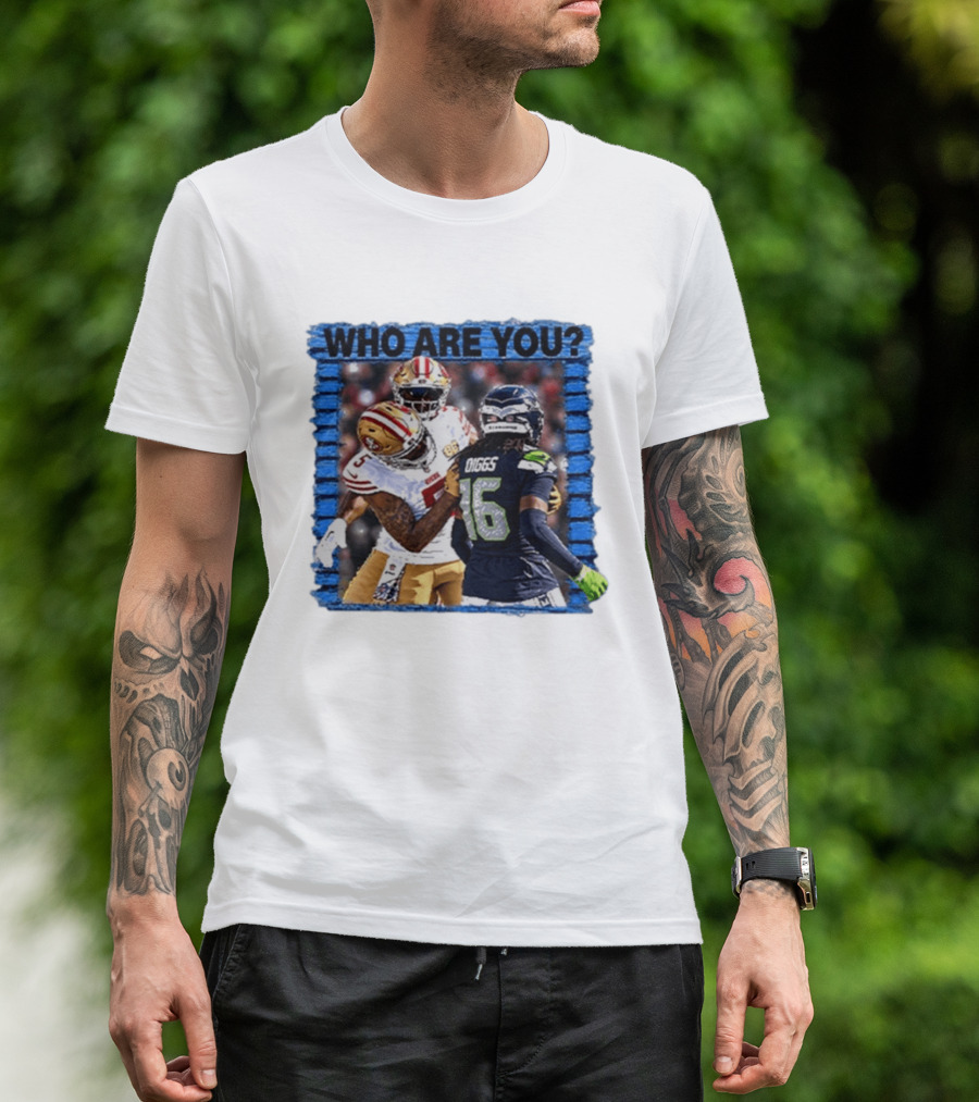 Who Are You Mike Evans Trolls Trevon Diggs NFL Matchup Seattle Seahawks San Francisco 49ers T-Shirt