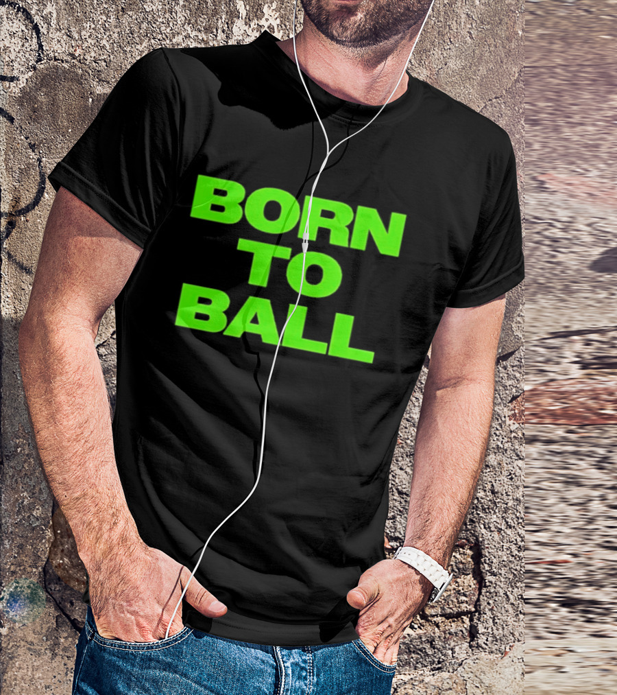Born To Ball Basketball Baller Sports Bright Green T-Shirt