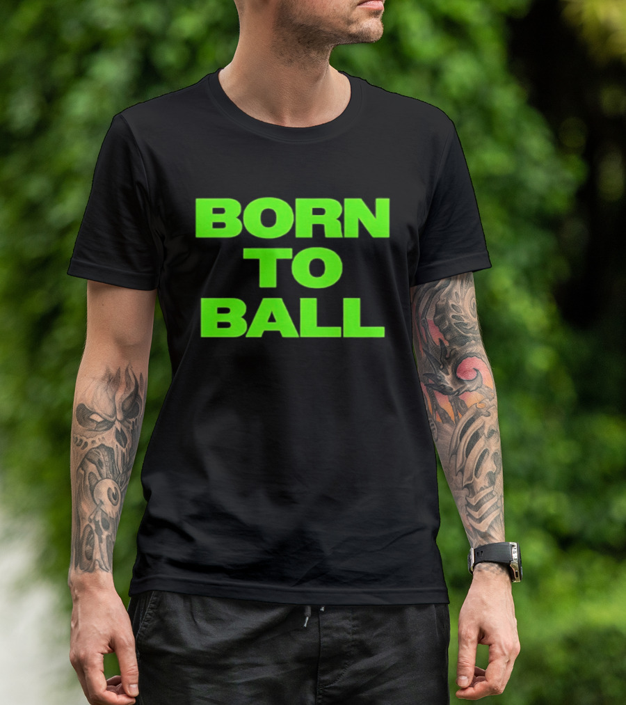 Born To Ball Basketball Baller Sports Bright Green T-Shirt