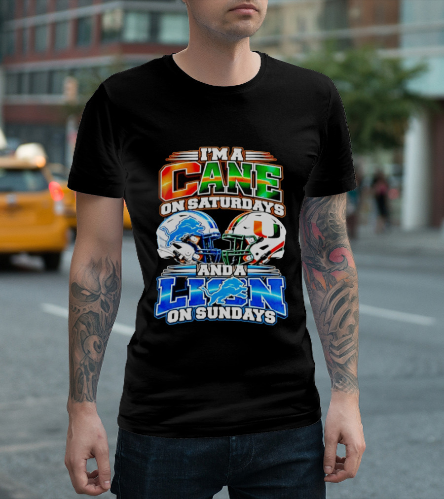 I'm A Cane On Saturdays And A Lion On Sundays Miami Hurricanes Detroit Lions 2026 T-Shirt