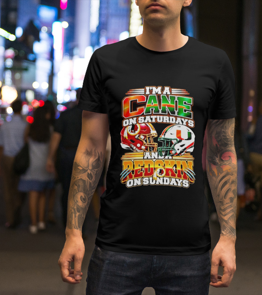 I'm A Cane On Saturdays And A Redskin On Sundays Football Fan 2026 T-Shirt