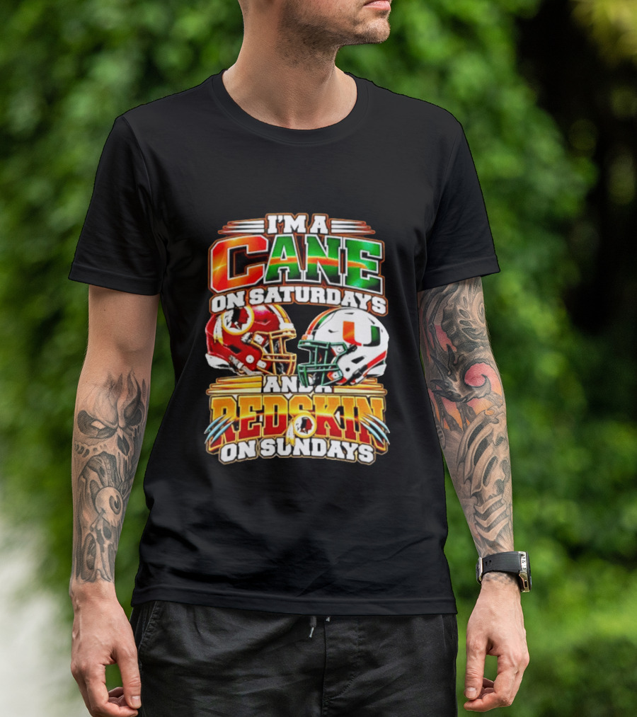 I'm A Cane On Saturdays And A Redskin On Sundays Football Fan 2026 T-Shirt