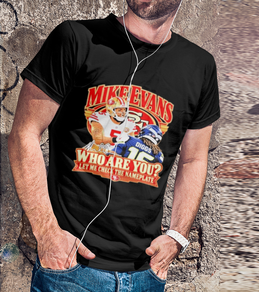 Mike Evans 49ers Seahawks Who Are You Meme Let Me Check The Nameplate T-Shirt
