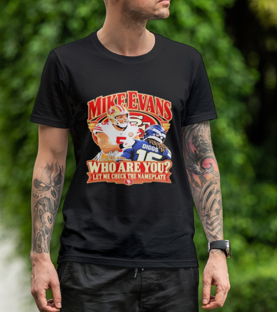 Mike Evans 49ers Seahawks Who Are You Meme Let Me Check The Nameplate T-Shirt