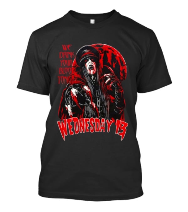 We Drink Your Blood Tonight Wednesday 13 Halloween Vampire Claws Red Moon T-Shirt
