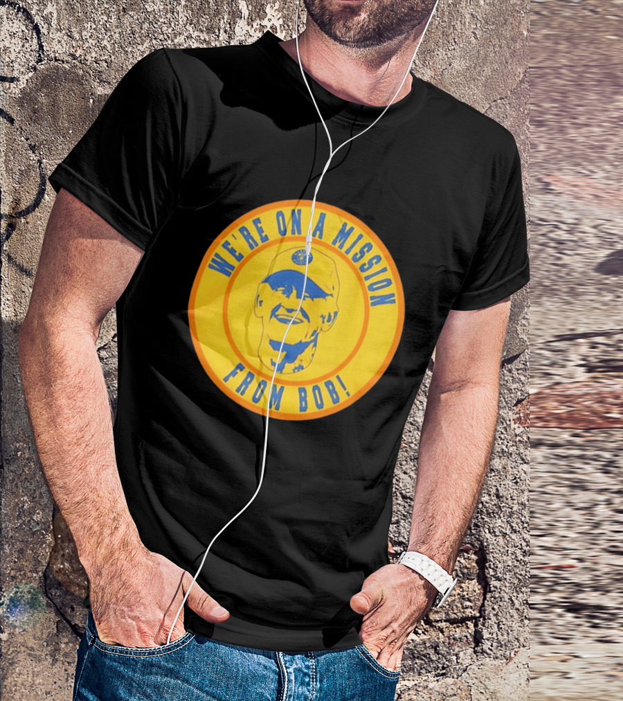 We're On A Mission From Bob Milwaukee Brewers Baseball Fan Collectible T-Shirt