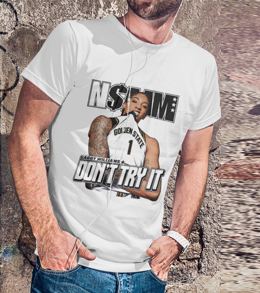 NSBM Gabby Williams Golden State Don't Try It T-Shirt