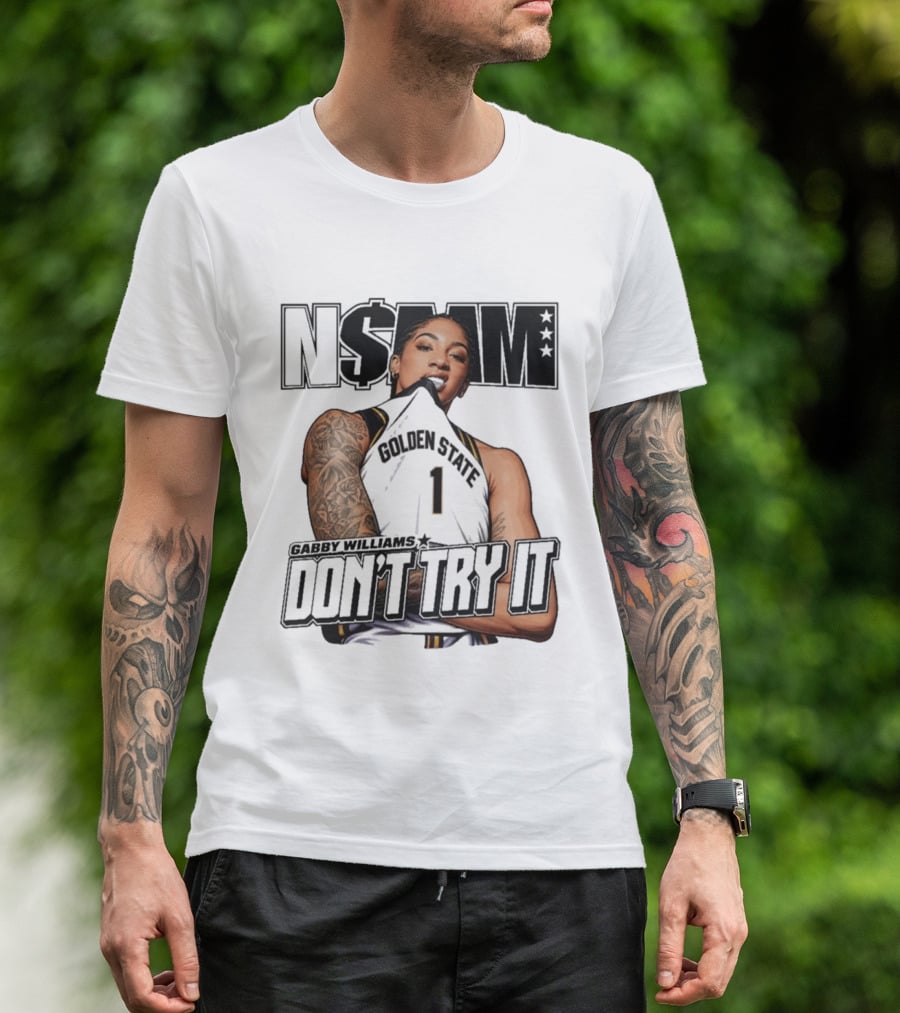 NSBM Gabby Williams Golden State Don't Try It T-Shirt