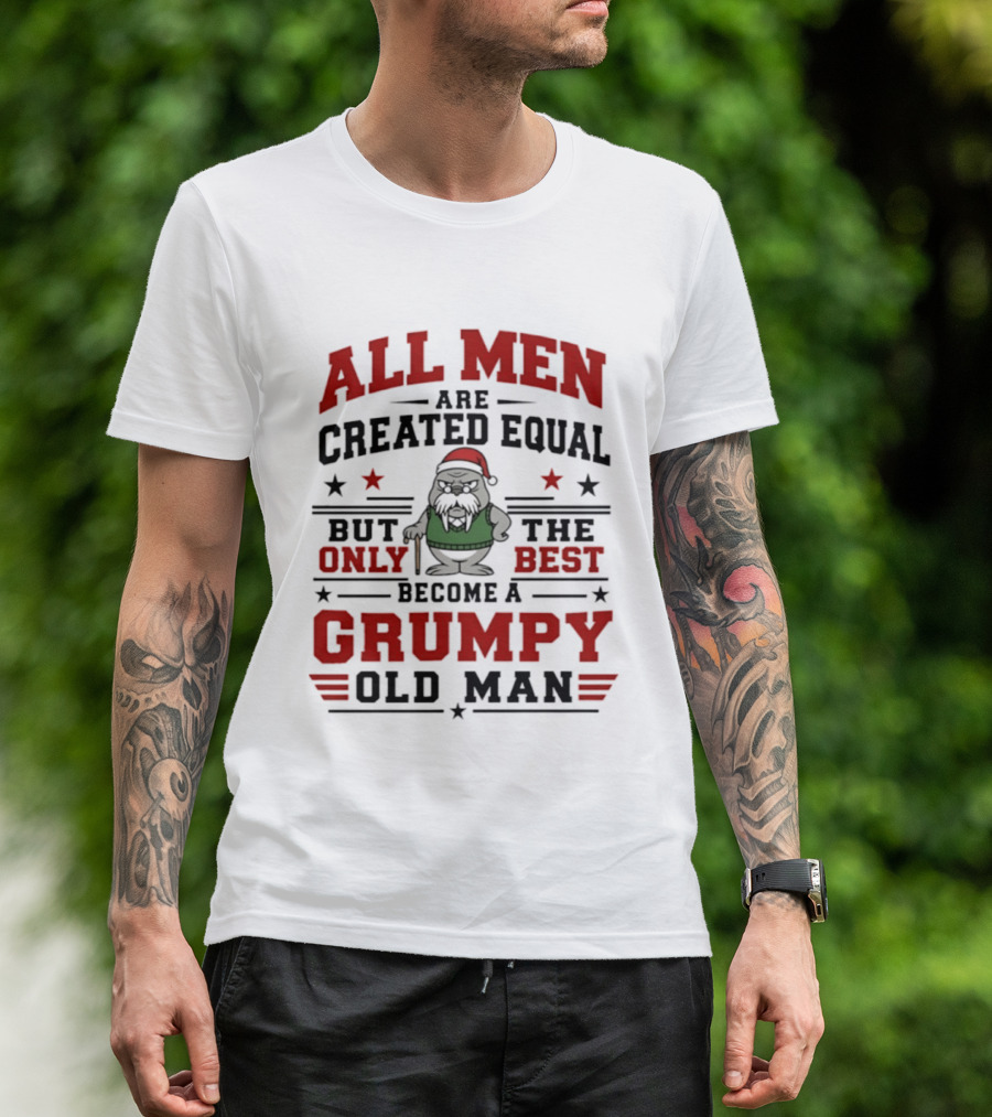 All Men Are Created Equal But Only The Best Become A Grumpy Old Man Sea Lions Christmas Santa Hat Cane Stars T-Shirt