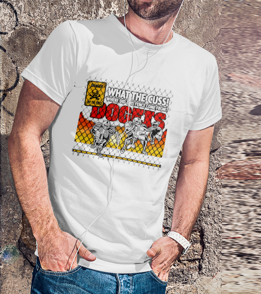 Skeleton Danger Fence What The Cuss Dogs Football T-Shirt
