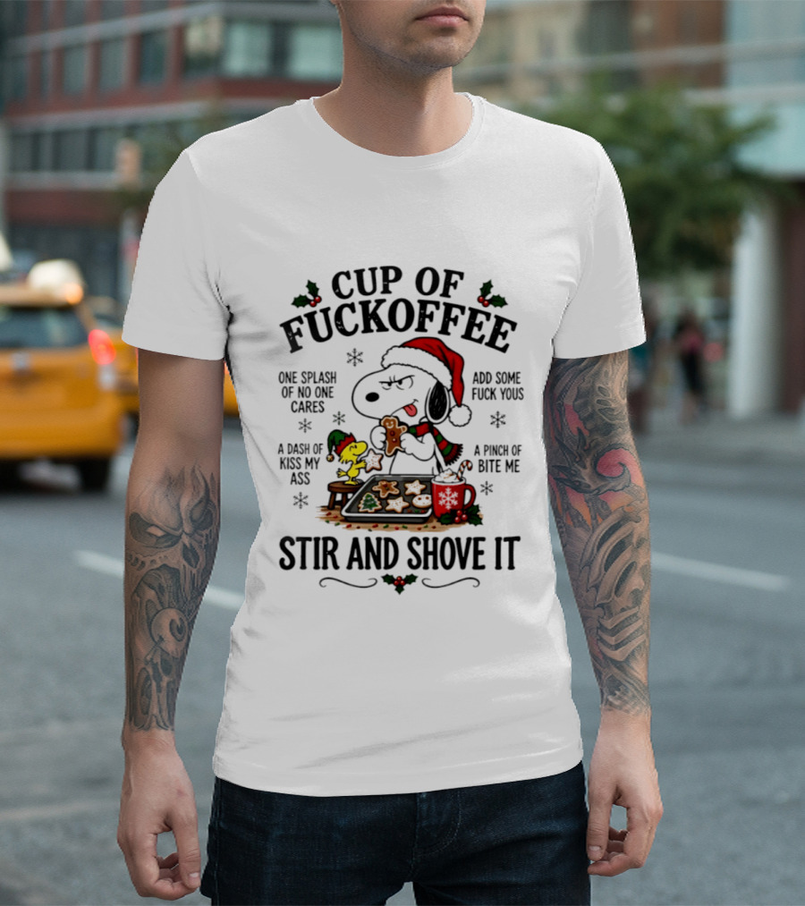 Snoopy Woodstock Christmas Cup Of Fuckoffee Stir And Shove It T-Shirt