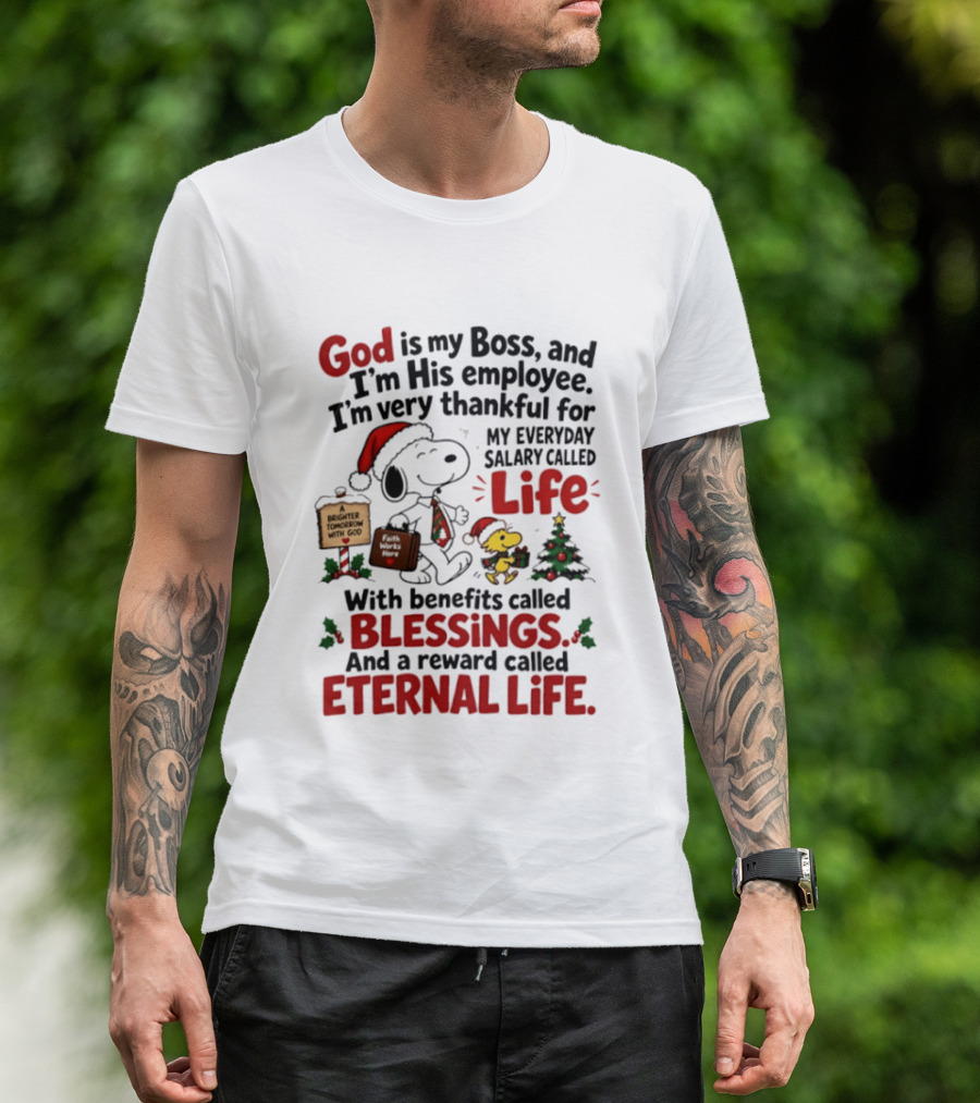 God Is My Boss Snoopy And Woodstock Christmas Eternal Life Blessings T-Shirt