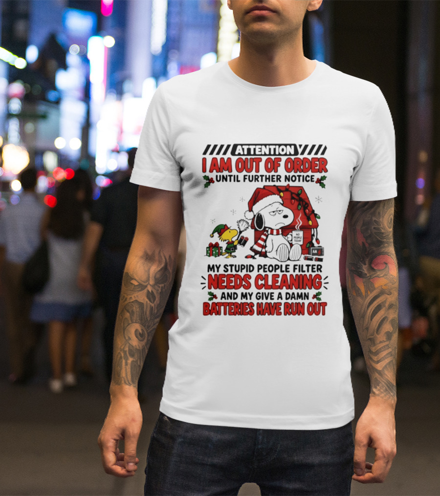 Attention Snoopy I Am Out Of Order My Stupid People Filter Needs Cleaning Batteries Have Run Out T-Shirt