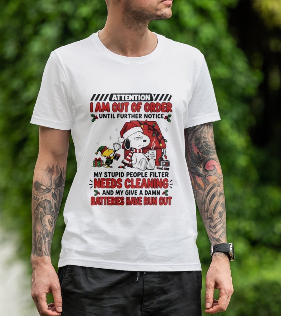 Attention Snoopy I Am Out Of Order My Stupid People Filter Needs Cleaning Batteries Have Run Out T-Shirt