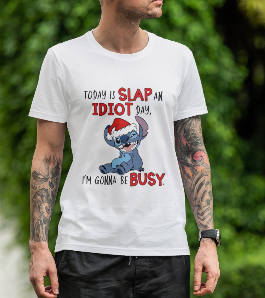 Today Is Slap An Idiot Day Stitch Santa Hat I'm Gonna Be Busy Christmas T-Shirt