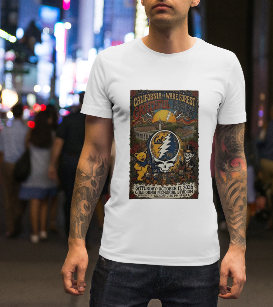 California Vs Wake Forest Grateful Bears October 17 2026 California Memorial Stadium Berkeley Kickoff 7:30 PM T-Shirt